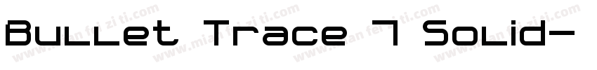 Bullet Trace 7 Solid字体转换
